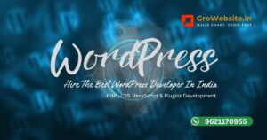 Read more about the article Best Indian WordPress Developer for International Clients: Why You Should Hire GroWebsite